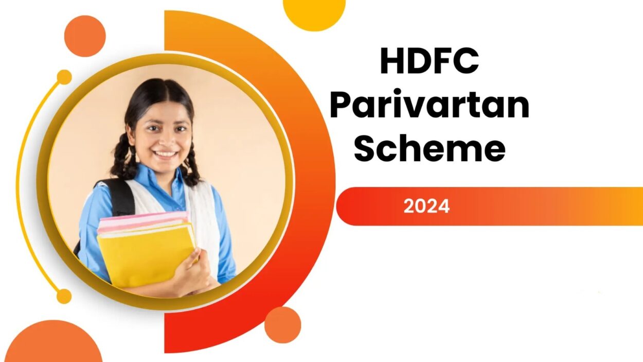 HDFC Parivartan Scheme 2024